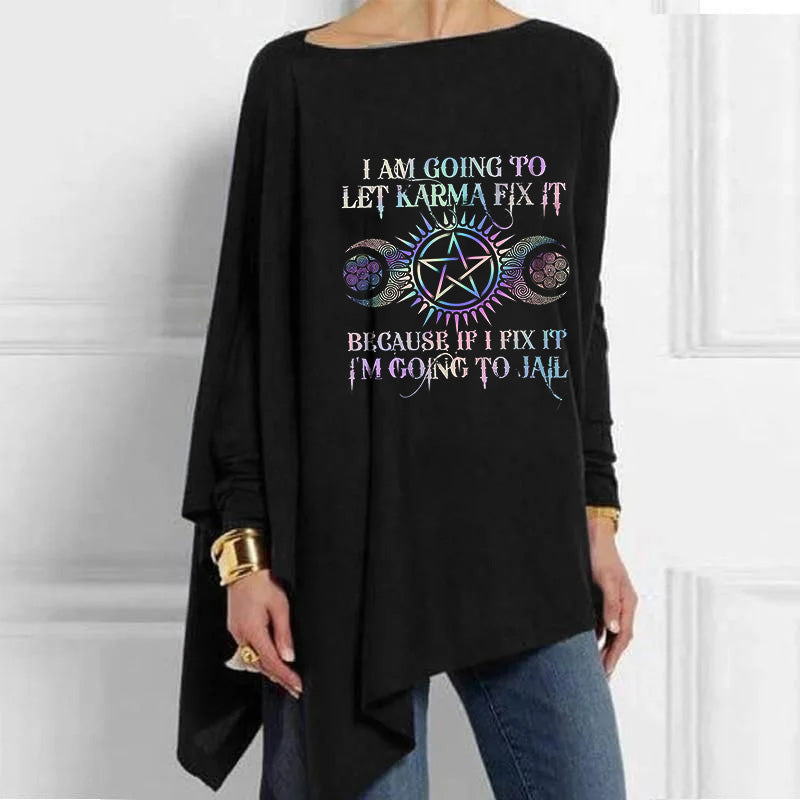 I Am Going To Let Karma Fix It Print Mid-Length Irregular Tops